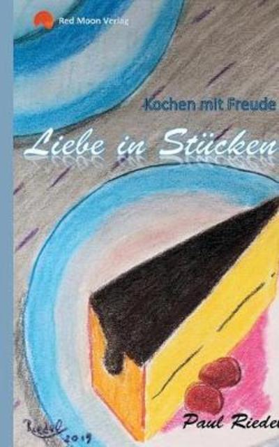 Cover for Riedel · Liebe in Stücken (Buch) (2018)