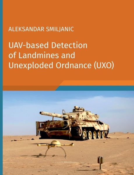Cover for Aleksandar Smiljanic · UAV-based Detection of Landmines and Unexploded Ordnance (UXO) (Paperback Book) (2022)