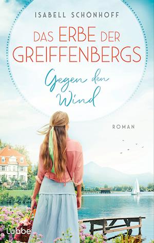 Cover for Isabell Schönhoff · Das Erbe der Greiffenbergs - Gegen den Wind (Book) (2023)