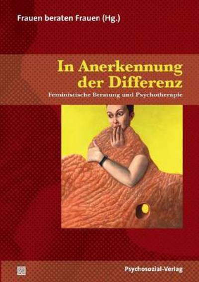 In Anerkennung Der Differenz - Wiener Institut Frauen Beraten Frauen - Kirjat - Psychosozial-Verlag - 9783837920451 - sunnuntai 1. elokuuta 2010