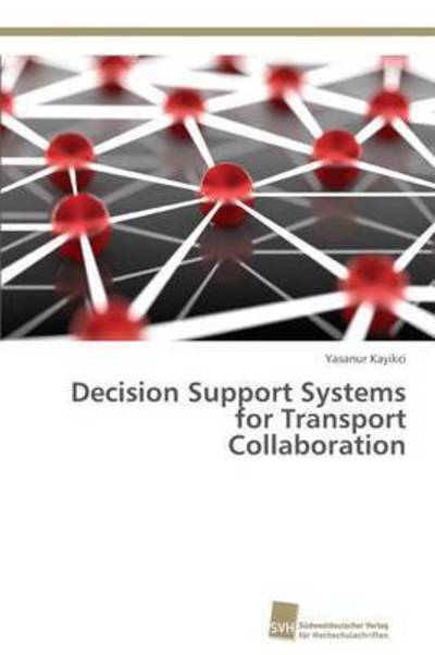 Cover for Kayikci Yasanur · Decision Support Systems for Transport Collaboration (Pocketbok) (2015)