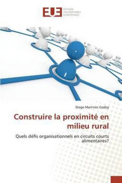 Cover for Martinez Godoy Diego · Construire La Proximite en Milieu Rural (Paperback Book) (2018)