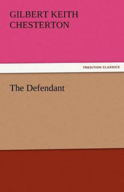 Cover for Gilbert Keith Chesterton · The Defendant (Tredition Classics) (Taschenbuch) (2011)