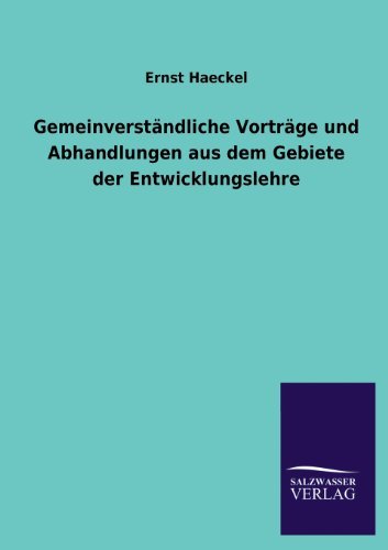 Cover for Ernst Haeckel · Gemeinverstandliche Vortrage Und Abhandlungen Aus Dem Gebiete Der Entwicklungslehre (Pocketbok) [German edition] (2013)