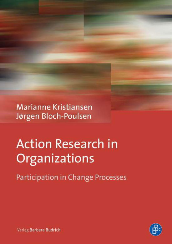 Cover for Ass. Prof. em. Ph.D. Marianne Kristiansen · Action Research in Organizations: Participation in Change Processes (Paperback Book) (2020)