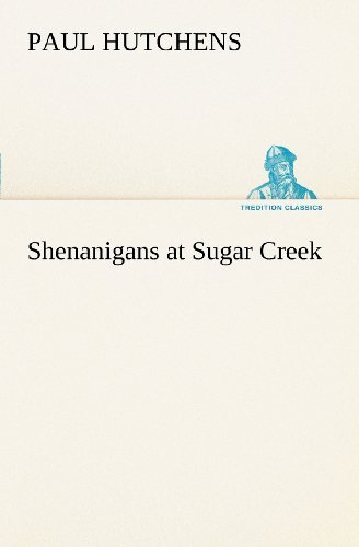 Cover for Paul Hutchens · Shenanigans at Sugar Creek (Tredition Classics) (Paperback Book) (2012)