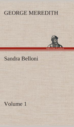 Cover for George Meredith · Sandra Belloni - Volume 1 (Inbunden Bok) (2013)