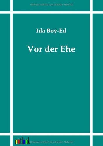 Vor Der Ehe - Ida Boy-ed - Książki - Outlook Verlag - 9783864030451 - 9 czerwca 2011