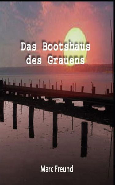 Cover for Marc Freund · Das Bootshaus des Grauens (Paperback Book) (2019)