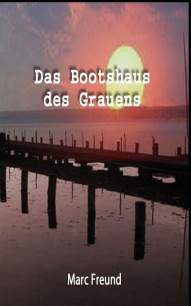 Cover for Marc Freund · Das Bootshaus des Grauens (Taschenbuch) (2019)