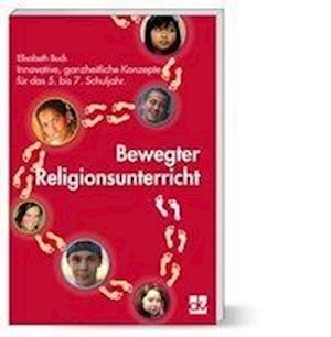 Cover for Elisabeth Buck · Bewegter Religionsunterricht (Paperback Book) (2017)