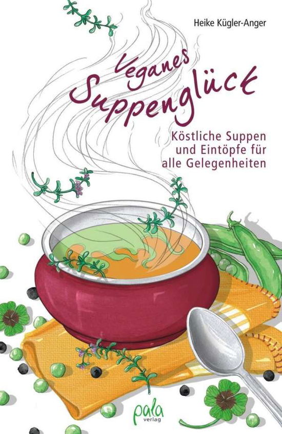 Cover for Kügler-Anger · Veganes Suppenglück (Book)