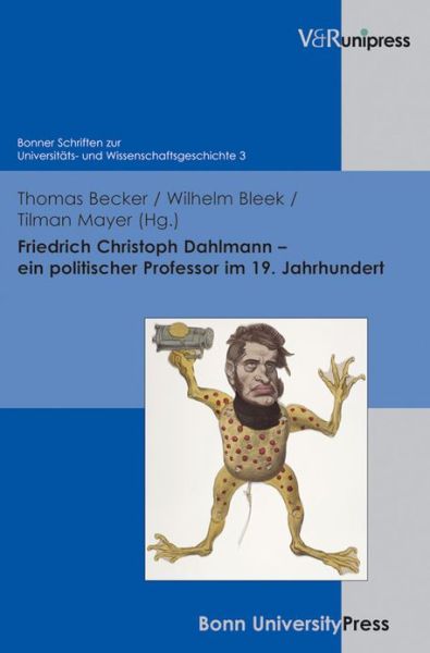 Cover for Thomas Becker · Friedrich Christoph Dahlmann - Ein Politischer Professor Im 19. Jahrhundert (Bonner Schriften Zur Universitats- Und Wissenschaftsgeschichte) (German Edition) (Hardcover Book) [German edition] (2012)