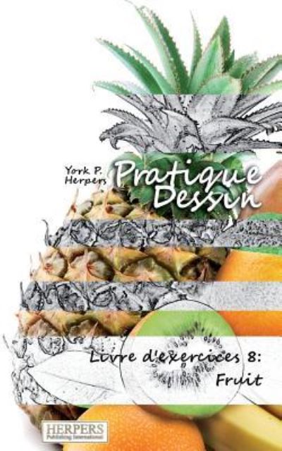 Cover for York P Herpers · Pratique Dessin - Livre d'exercices 8 (Paperback Book) (2015)