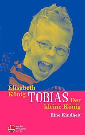 Cover for Elisabeth König · Tobias - Der kleine König (Book) (2023)
