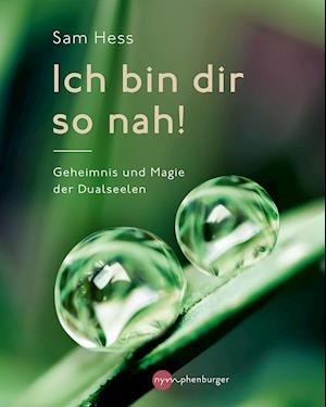 Ich bin dir so nah! - Sam Hess - Kirjat - Nymphenburger - 9783968600451 - maanantai 21. maaliskuuta 2022