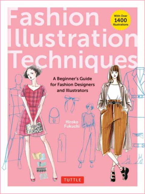 Cover for Hiroko Fukuchi · Fashion Illustration Techniques: A Beginner's Guide for Fashion Designers and Illustrators [with over 1400 illustrations] (Paperback Bog) (2025)