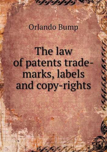 Cover for Orlando Bump · The Law of Patents Trade-marks, Labels and Copy-rights (Paperback Book) (2013)