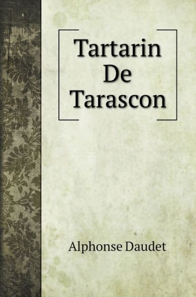 Cover for Alphonse Daudet · Tartarin De Tarascon (Hardcover bog) (2020)