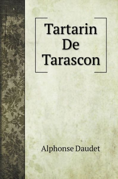 Cover for Alphonse Daudet · Tartarin De Tarascon (Hardcover bog) (2020)