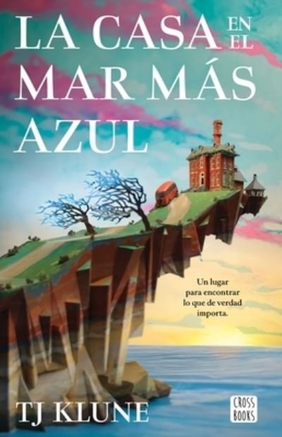 Cover for T. J. Klune · Casa en el Mar Más Azul (Book) (2022)