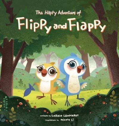 Cover for Laszlo Lenhardt · The Happy Adventure of Flippy and Flappy (Hardcover Book) (2019)