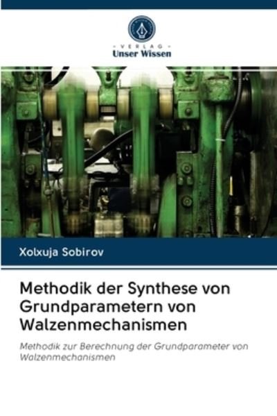 Cover for Xolxuja Sobirov · Methodik der Synthese von Grundparametern von Walzenmechanismen (Taschenbuch) (2020)