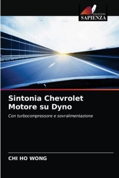 Cover for Chi Ho Wong · Sintonia Chevrolet Motore su Dyno (Pocketbok) (2021)