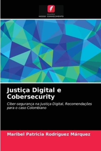 Cover for Maribel Patricia Rodriguez Marquez · Justica Digital e Cobersecurity (Paperback Book) (2021)