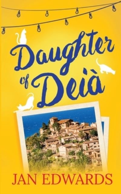 Daughter of Deia - Jan Edwards - Kirjat - Rossinyol Publishing - 9788409328451 - torstai 2. syyskuuta 2021