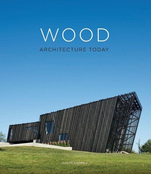 Cover for David Andreu · Wood: Architecture Today (Hardcover Book) (2019)