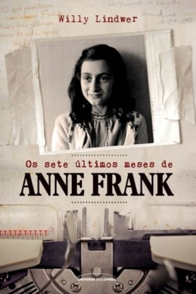 Cover for Willy Lindwer · Os sete ultimos meses de Anne Frank (Paperback Book) (2020)