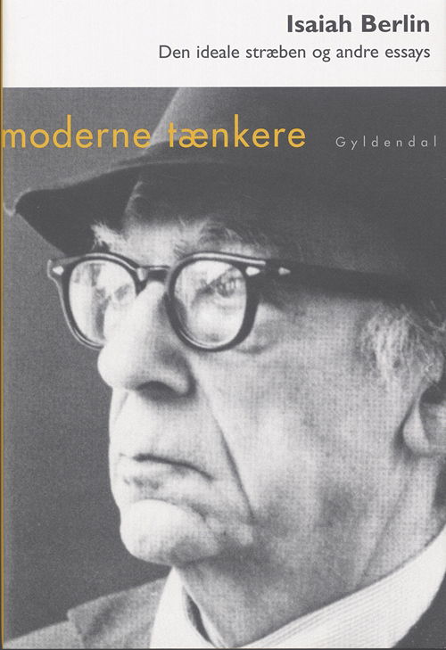 Moderne Tænkere: Den ideale stræben og andre essays - Isaiah Berlin - Books - Gyldendal - 9788702016451 - June 7, 2005