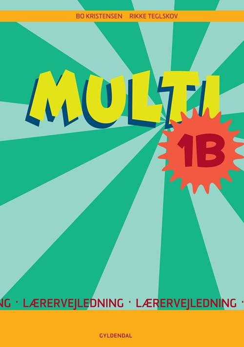 MULTI 0.-3. klasse: MULTI 1B - Bo Kristensen; Rikke Teglskov - Kirjat - Gyldendal - 9788702087451 - perjantai 28. tammikuuta 2011