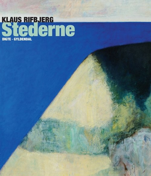 Cover for Klaus Rifbjerg · Stederne (Sewn Spine Book) [1.º edición] (2011)