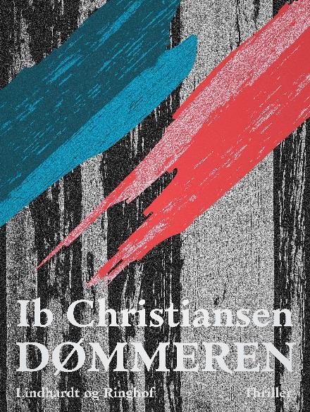 Cover for Ib Christiansen · Dømmeren (Sewn Spine Book) [1st edition] (2024)