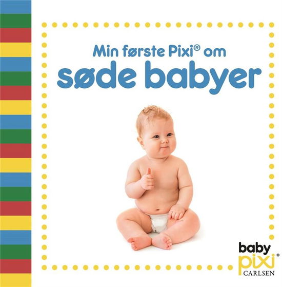 Baby Pixi®: Min første Pixi® om søde babyer - . - Books - CARLSEN - 9788711913451 - June 16, 2020