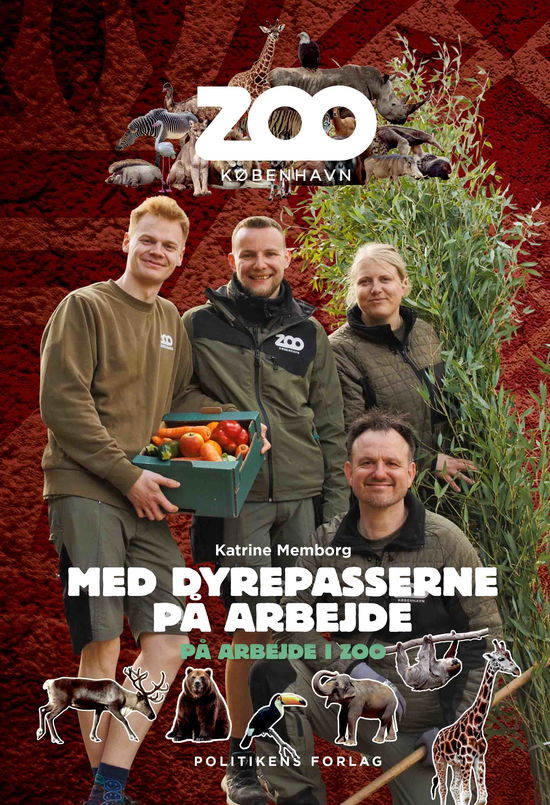 På arbejde i ZOO - Med dyrepasserne på arbejde - Katrine Memborg - Books - Politikens Forlag - 9788740090451 - August 28, 2024