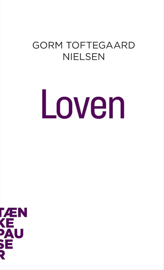 Tænkepauser: Loven - Gorm Toftegaard Nielsen - Kirjat - Aarhus Universitetsforlag - 9788771243451 - maanantai 1. syyskuuta 2014