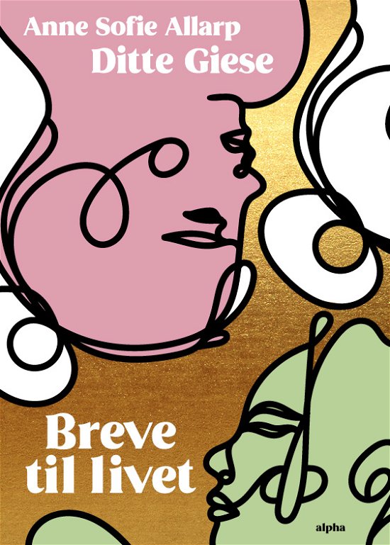 Cover for Ditte Giese og Anne Sofie Allarp · Breve til livet (Sewn Spine Book) [1.º edición] (2020)