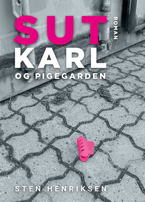 Cover for Sten Henriksen · Sutkarl og pigegarden (Sewn Spine Book) [1. Painos] (2023)