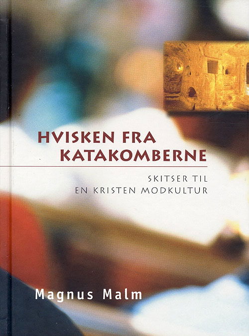 Cover for Magnus Malm · Hvisken fra katakomberne (Bound Book) [1. Painos] (2007)