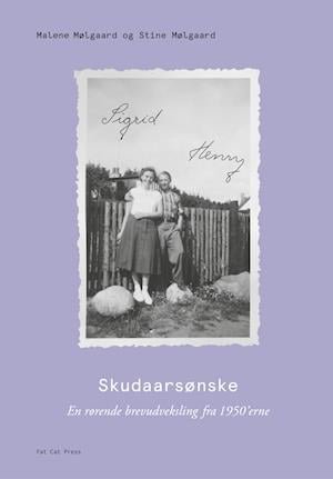 Cover for Malene Mølgaard &amp; Stine Mølgaard · Skudaarsønske (Bound Book) [1. Painos] (2021)