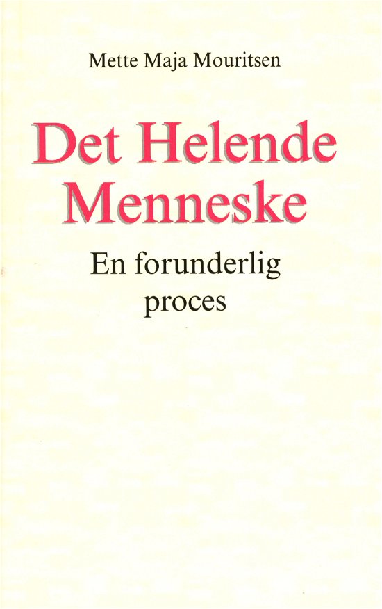 Cover for Mette Maja Mouritsen · Det Helende Menneske (Hæftet bog) [1. udgave] (2019)