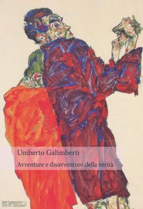 Cover for Umberto Galimberti · Avventure E Disavventure Della Verita (Buch)