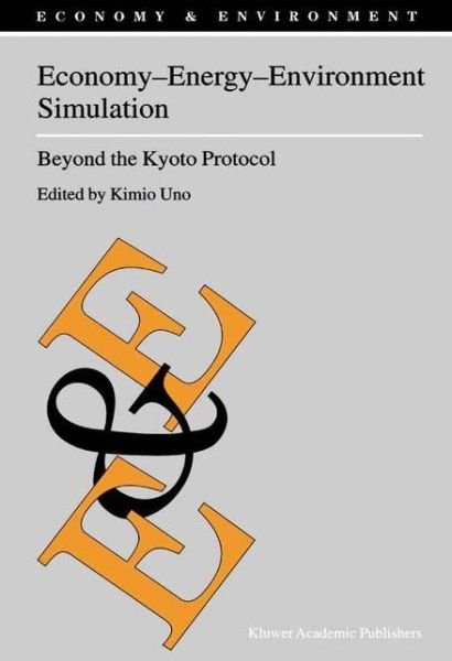 Cover for K Uno · Economy-Energy-Environment Simulation: Beyond the Kyoto Protocol - Economy &amp; Environment (Paperback Book) [Softcover reprint of the original 1st ed. 2002 edition] (2010)