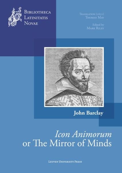 John Barclay · The Mirror of Minds or John Barclay's Icon Animorum - Bibliotheca Latinitatis Novae (Inbunden Bok) [English And Latin, 1 edition] (2013)