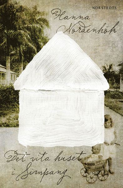 Cover for Hanna Nordenhök · Det vita huset i Simpang (ePUB) (2013)