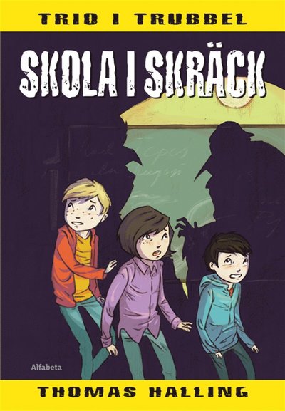 Skola i skräck - Thomas Halling - Kirjat - Alfabeta Bokförlag AB - 9789150115451 - tiistai 12. helmikuuta 2013