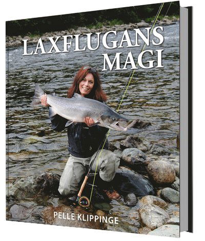 Cover for Pelle Klippinge · Laxflugans magi : från bindstäd till laxpool (Hardcover Book) (2013)